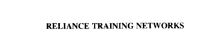 RELIANCE TRAINING NETWORKS