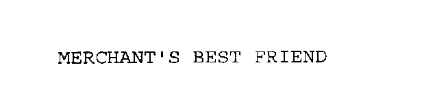 MERCHANT'S BEST FRIEND