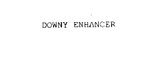 DOWNY ENHANCER