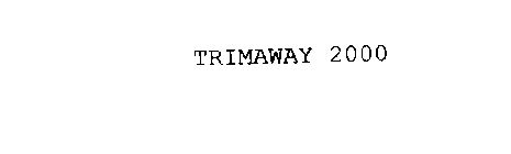 TRIMAWAY 2000