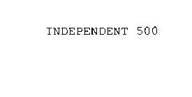 INDEPENDENT 500