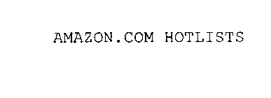 AMAZON.COM HOTLISTS