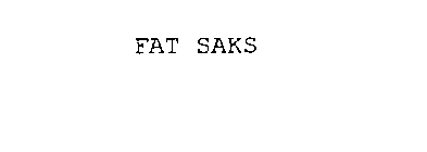 FAT SAKS
