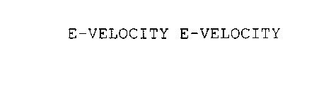 E-VELOCITY E-VELOCITY