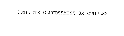 COMPLETE GLUCOSAMINE 3X COMPLEX