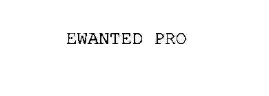 EWANTED PRO