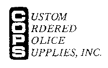 CUSTOM ORDERED POLICE SUPPLIES, INC.