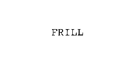 FRILL