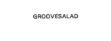 GROOVESALAD