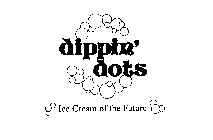 DIPPIN' DOTS ICE CREAM OF THE FUTURE