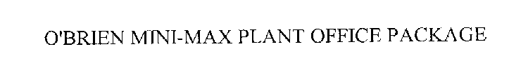 O'BRIEN MINI-MAX PLANT OFFICE PACKAGE