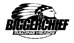 BIGGERCHIEF RACING HEADS