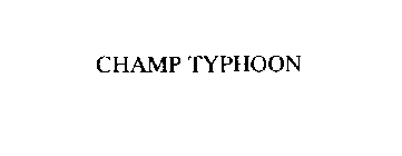CHAMP TYPHOON