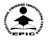 EDUCATIONAL PROGRAM INNOVATIONS CENTER EPIC