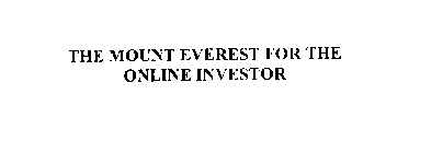 THE MOUNT EVEREST FOR THE ONLINE INVESTOR