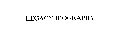 LEGACY BIOGRAPHY