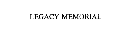 LEGACY MEMORIAL