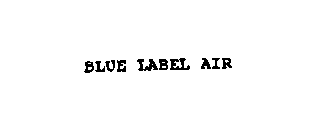 BLUE LABEL AIR