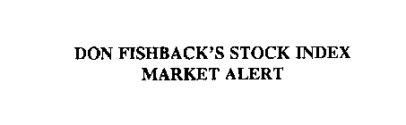 DON FISHBACK'S STOCK INDEX MARKET ALERT