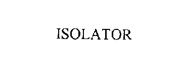 ISOLATOR