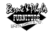 BERNIE & PHYL'S FURNITURE QUALITY, COMFORT & PRICE