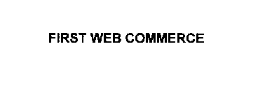 FIRST WEB COMMERCE