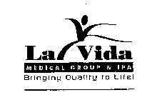 LA VIDA MEDICAL GROUP & IPA BRINGING QUALITY TO LIFE!