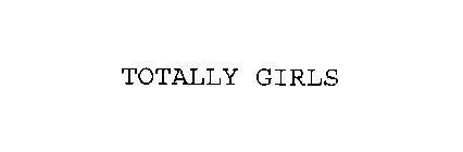 TOTALLY GIRLS