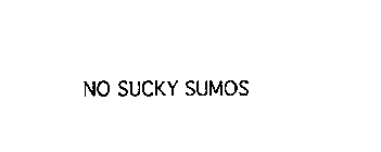 NO SUCKY SUMOS