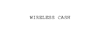 WIRELESS CASH