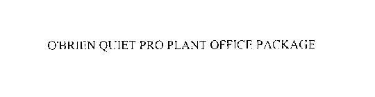 O'BRIEN QUIET PRO PLANT OFFICE PACKAGE