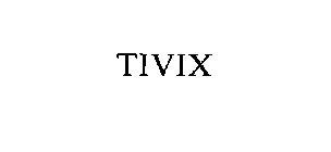 TIVIX