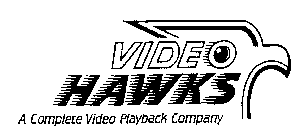 VIDEO HAWKS A COMPLETE VIDEO PLAYBACK COMPANY