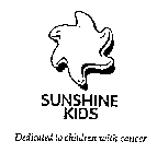 SUNSHINE KIDS DEDICATED TO CHILDREN WITH CANCER