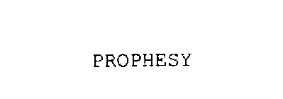 PROPHESY
