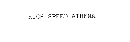 HIGH SPEED ATHENA