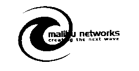MALIBU NETWORKS CREATING THE NEXT WAVE