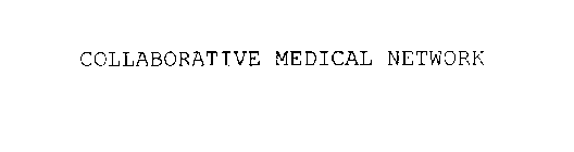 COLLABORATIVE MEDICAL NETWORK