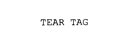 TEAR TAG