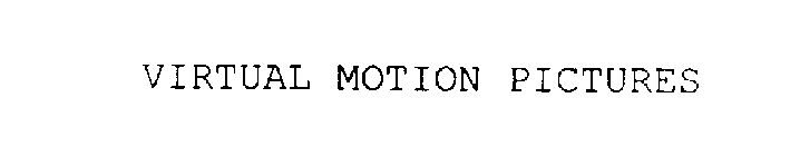 VIRTUAL MOTION PICTURES