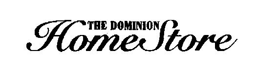 THE DOMINION HOMESTORE