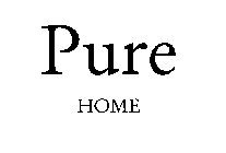 PURE HOME