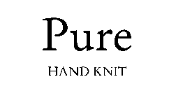 PURE HAND KNIT