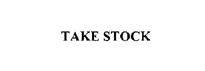 TAKE STOCK
