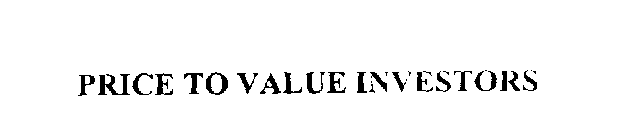 PRICE TO VALUE INVESTORS