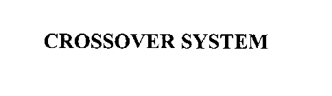 CROSSOVER SYSTEM