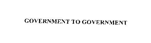 GOVERNMENT TO GOVERNMENT