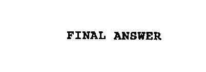 FINAL ANSWER