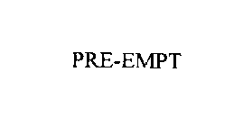 PRE-EMPT