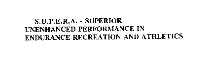 S.U.P.E.R.A. - SUPERIOR UNENHANCED PERFORMANCE IN ENDURANCE RECREATION AND ATHLETICS